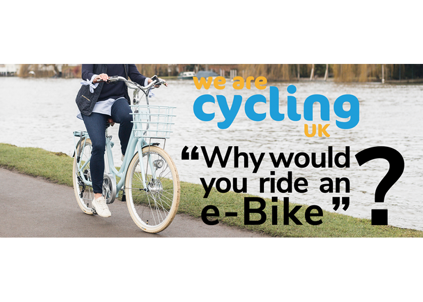 Cycling UK Asks Why Would You Ride An E-Bike?